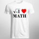 I love math - męska koszulka z nadrukiem