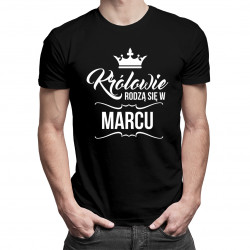 Królowie rodzą się w marcu - męska koszulka z nadrukiem