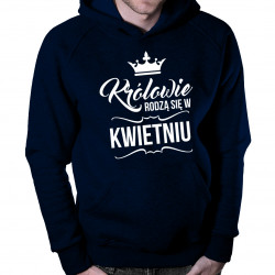 Królowie rodzą się w kwietniu - męska bluza z nadrukiem