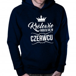 Królowie rodzą się w czerwcu – męska bluza z kapturem