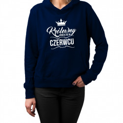 Królewny rodzą się w czerwcu - damska bluza z nadrukiem