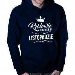 Królowie rodzą się w listopadzie – męska bluza z kapturem
