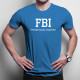 FBI - Female Body Inspector - męska koszulka z nadrukiem