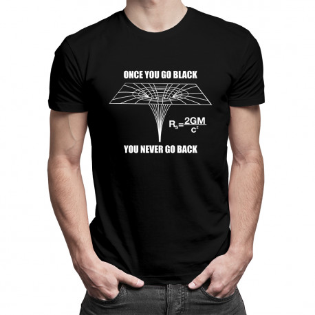 Once you go black, you never go back -  męska koszulka z nadrukiem