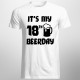 It's my 18th BEERDAY - męska koszulka z nadrukiem