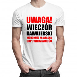 Uwaga! Wieczór kawalerski - wchodzisz na własną odpowiedzialność - męska koszulka z nadrukiem