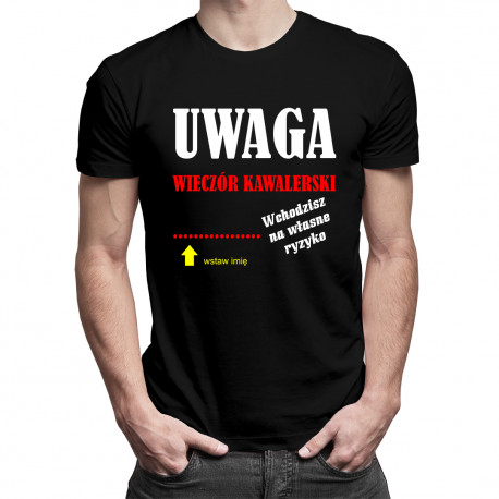 Wieczór kawalerski ... Wchodzisz na własne ryzyko - męska koszulka z nadrukiem