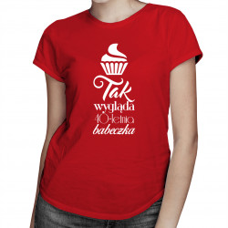 Tak wygląda X-letnia babeczka - damska koszulka z nadrukiem