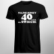 Najmłodszy 40-latek na świecie - męska koszulka z nadrukiem