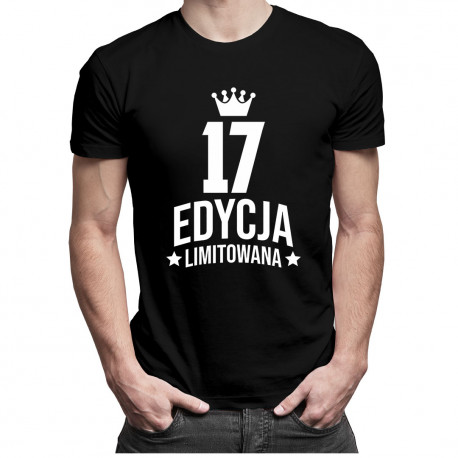 17 lat Edycja Limitowana - męska koszulka z nadrukiem - prezent na urodziny
