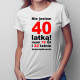 Nie jestem 40-latką! - damska koszulka z nadrukiem