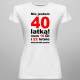 Nie jestem 40-latką! - damska koszulka z nadrukiem