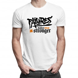 Failures makes me stronger - męska koszulka z nadrukiem