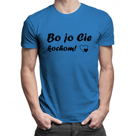 Bo jo Cie kochom! - męska koszulka z nadrukiem