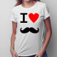 I love Mustache - damska koszulka z nadrukiem