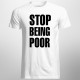 Stop Being Poor