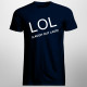 LOL - Laugh Out Loud