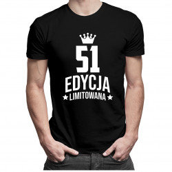 51 lat Edycja Limitowana - męska koszulka z nadrukiem - prezent na urodziny