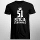 51 lat Edycja Limitowana - męska koszulka z nadrukiem - prezent na urodziny