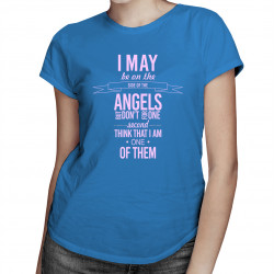 Oh, I may be on the side of the angels... - damska koszulka z nadrukiem