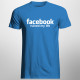 Facebook ruined my life
