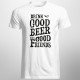 Drink good beer with good friends - męska koszulka z nadrukiem