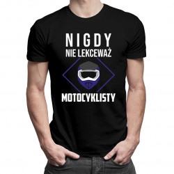 Nigdy nie lekceważ motocyklisty - męska koszulka z nadrukiem