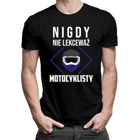 Nigdy nie lekceważ motocyklisty - męska koszulka z nadrukiem