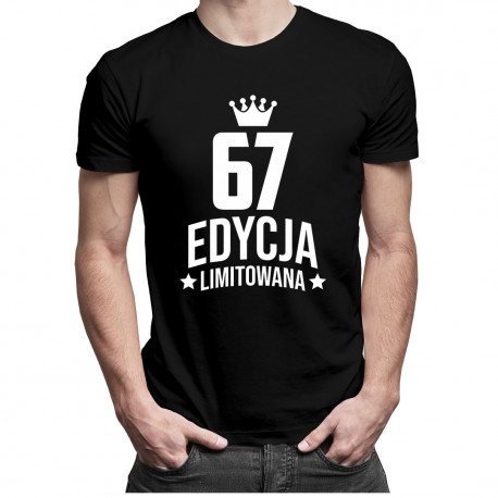 67 lat Edycja Limitowana - męska koszulka z nadrukiem - prezent na urodziny