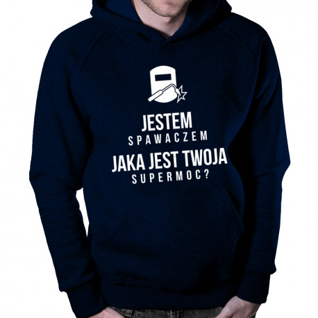 Jestem spawaczem, jaka jest Twoja supermoc? - męska bluza z nadrukiem