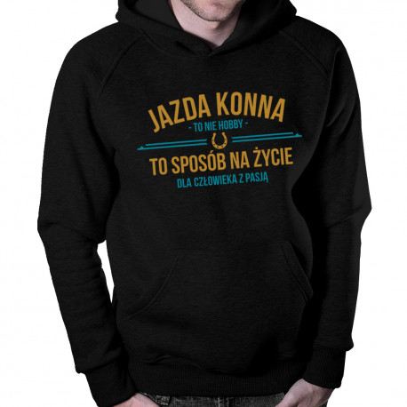 Jazda konna to nie hobby, to sposób na życie