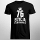 76 lat Edycja Limitowana - męska koszulka z nadrukiem - prezent na urodziny