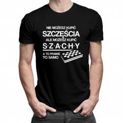 Nie możesz kupić szczęścia, ale możesz kupić szachy - męska koszulka z nadrukiem