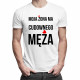 Moja żona ma cudownego męża - męska koszulka z nadrukiem
