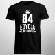 84 lata Edycja Limitowana - męska koszulka z nadrukiem - prezent na urodziny