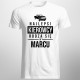 Najlepsi kierowcy rodzą się w marcu - męska koszulka z nadrukiem