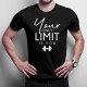 Your only limit is you - męska koszulka z nadrukiem