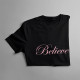 Believe - damska koszulka z nadrukiem