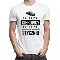 Najlepsi kierowcy rodzą się w styczniu - męska koszulka z nadrukiem