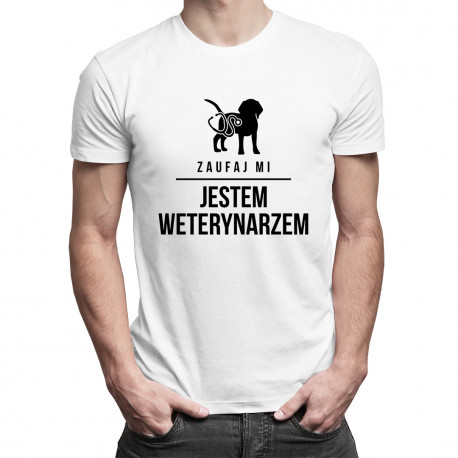 Zaufaj mi - jestem weterynarzem - męska koszulka z nadrukiem