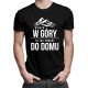 Wyjazd w góry, to jak powrót do domu