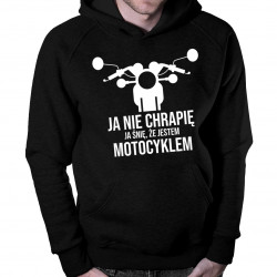 Ja nie chrapię - ja śnię, że jestem motocyklem - męska bluza z nadrukiem