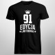 91 lat Edycja Limitowana - męska koszulka z nadrukiem - prezent na urodziny