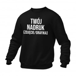 Bluza z własnym nadrukiem bez kaptura
