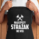 Najlepszy strażak we wsi - fartuch z nadrukiem