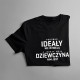 Podobno ideały nie istnieją, a jednak moja dziewczyna nim jest - męska koszulka z nadrukiem