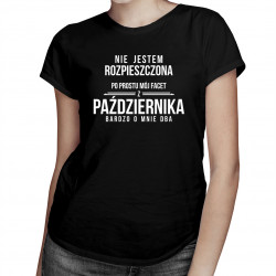 Nie jestem rozpieszczona, po prostu mój facet z października bardzo o mnie dba - damska koszulka z nadrukiem