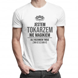 Jestem tokarzem, nie magikiem - męska koszulka z nadrukiem