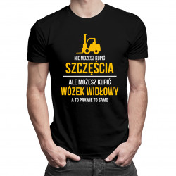 Nie możesz kupić szczęścia, ale możesz kupić wózek widłowy, a to prawie to samo - męska koszulka z nadrukiem