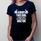 Sorry this girl is already taken by a smart and sexy doctor - damska koszulka z nadrukiem